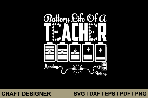 Battery Life of a Teacher Svg Cut File