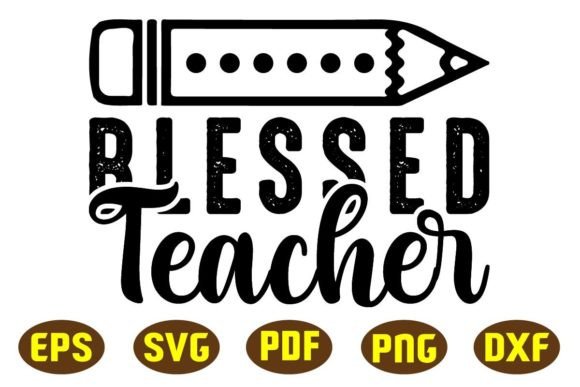 Blessed Teacher Svg Designs: Graphics and Crafts