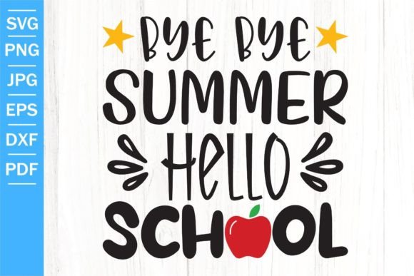 Bye Bye Summer, Hello School SVG: Graphics & Crafts
