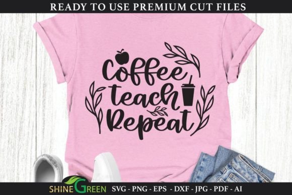 Coffee Teach Repeat Apple Teacher SVG Graphics