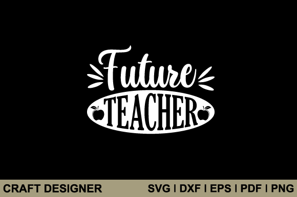 Future Teacher Svg Printable Cut File