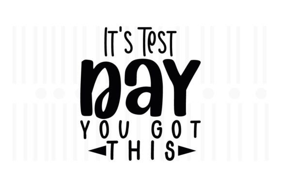 It's Test Day, You Got This Teacher SVG