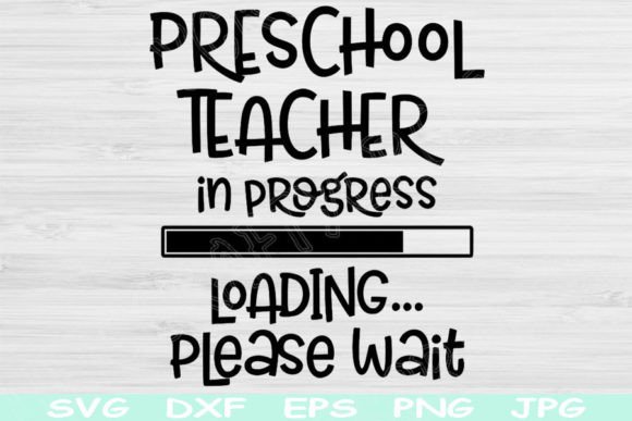 Preschool Teacher Svg in Progress Loadin: Graphics and Crafts