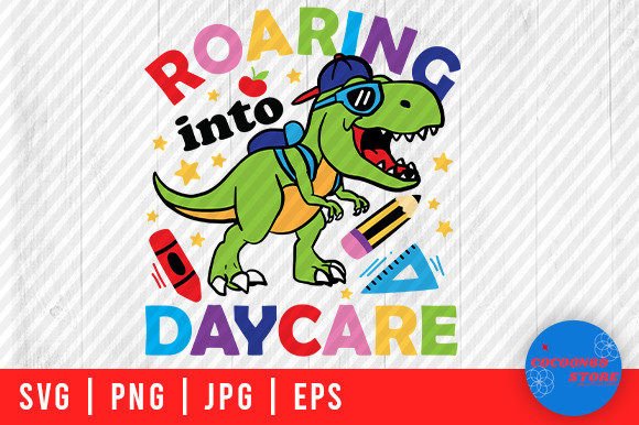 Roaring in Daycare, T Rex School Svg