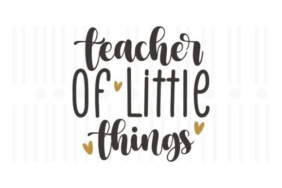 Teacher of Little Things SVG Graphics