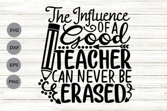 The Influence of a Good Teacher Svg: Graphics and Crafts
